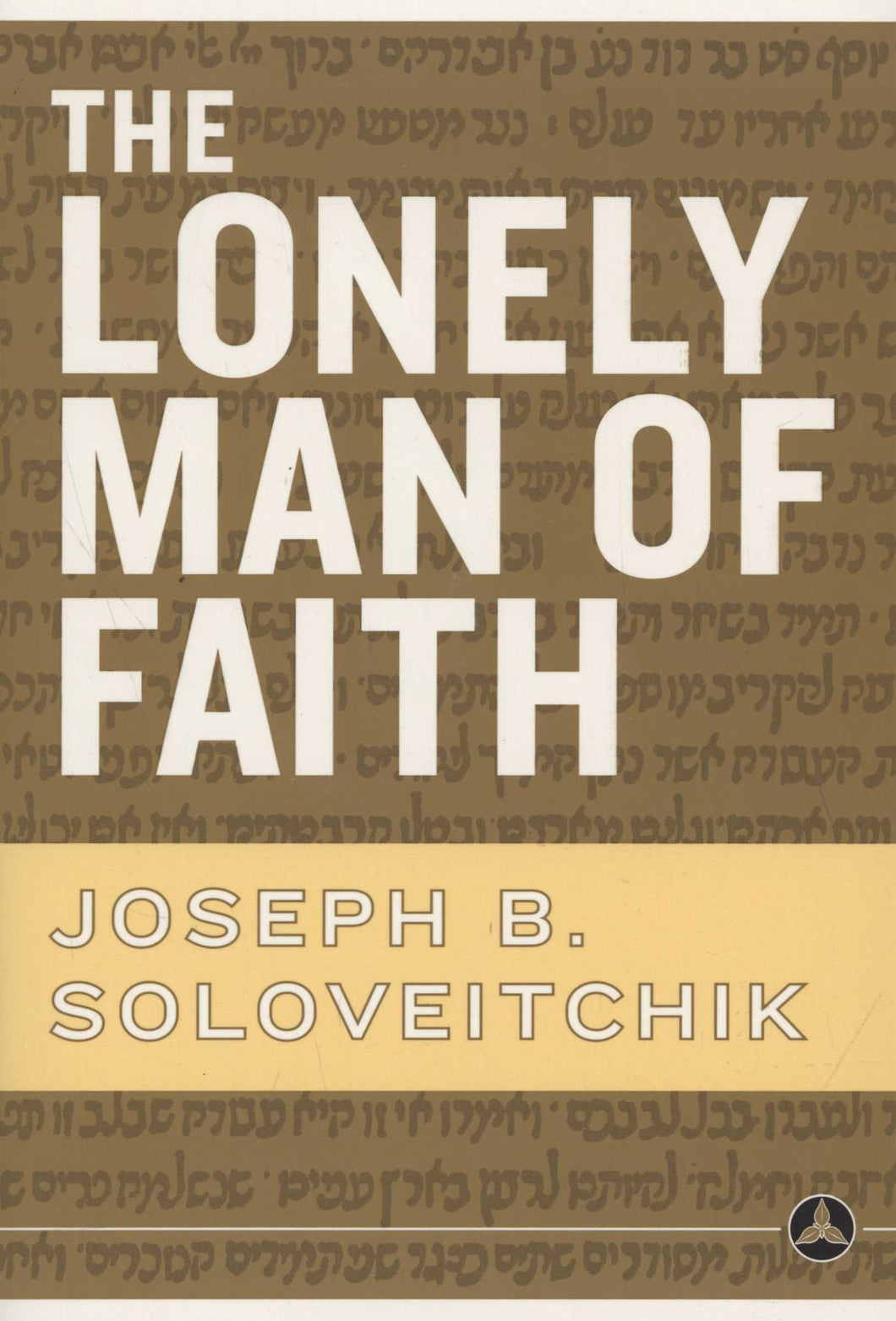 The Lonely Man Of Faith (Paperback)