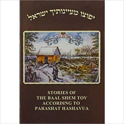Stories of the Baal Shem Tov According to Parashat Hashavua