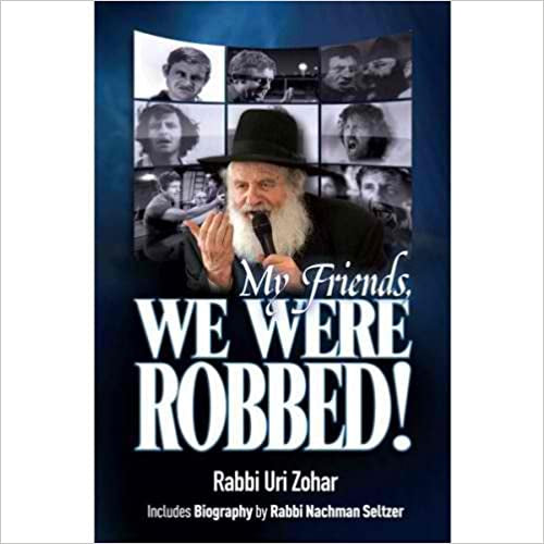 My Friends , We Were Robbed