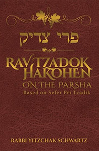 Rav Tzadok Hakohen on the Parsha