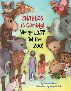 Shabbos Is Coming! We're Lost in the Zoo