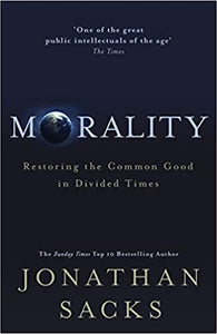 Morality: Restoring the Common Good in Divided Times