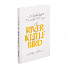 The River, the Kettle and the Bird