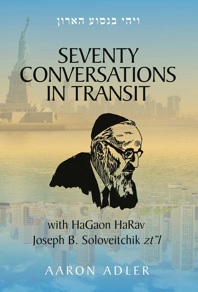 Seventy Conversations In Transit - with HaGaon HaRav Joseph B. Soloveitchik zt”l