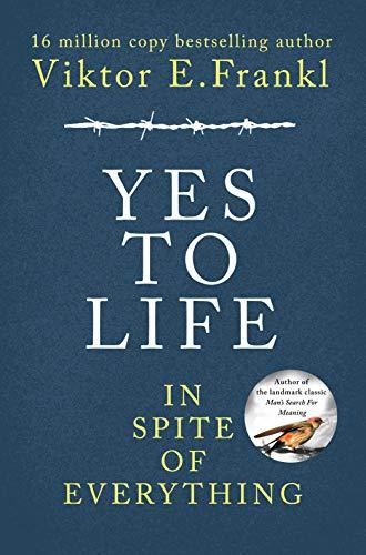 Yes to Life: In Spite of Everything